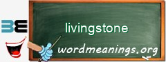 WordMeaning blackboard for livingstone